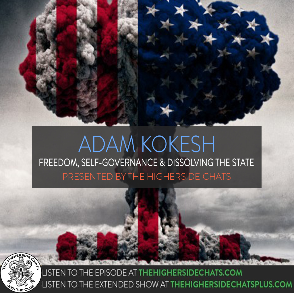 Adam Kokesh | Freedom, Self-governance, & Dissolving The State