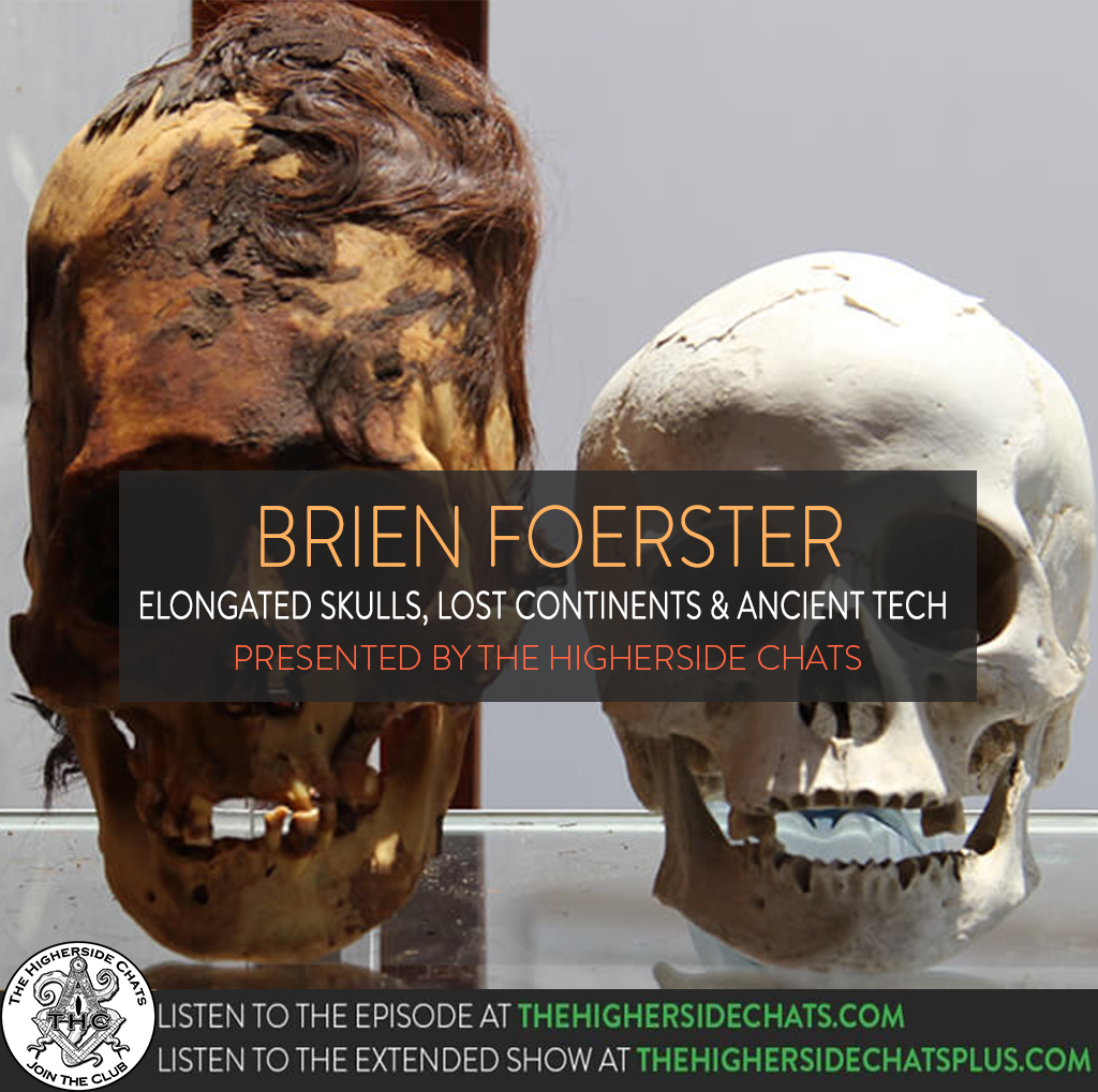 Brien Foerster | Elongated Skulls, Lost Continents, & Ancient Tech