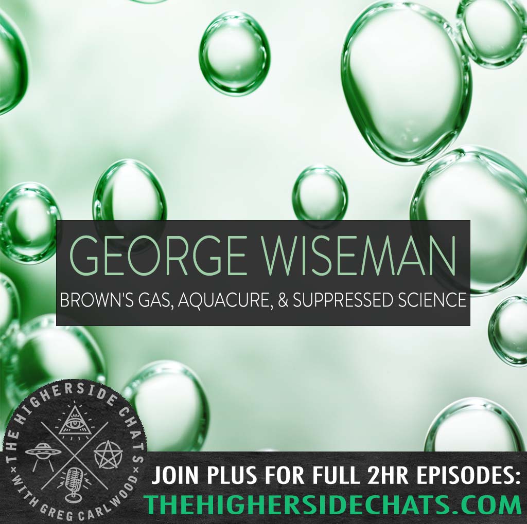 George Wiseman | Brown’s Gas, AquaCure, & Suppressed Science