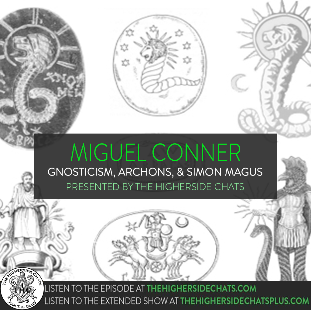 Miguel Conner | Gnosticism, Archons, & Simon Magus