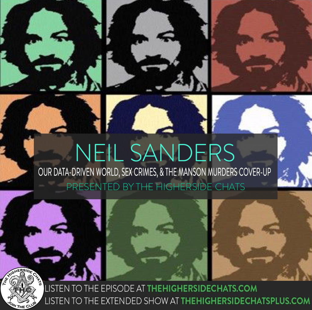 Neil Sanders | Our Data-Driven World, Sex Crimes, & The Manson Murders Cover-Up