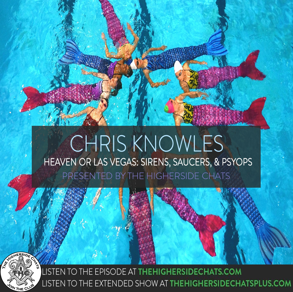 Chris Knowles | Heaven Or Las Vegas: Sirens, Saucers, & Psyops