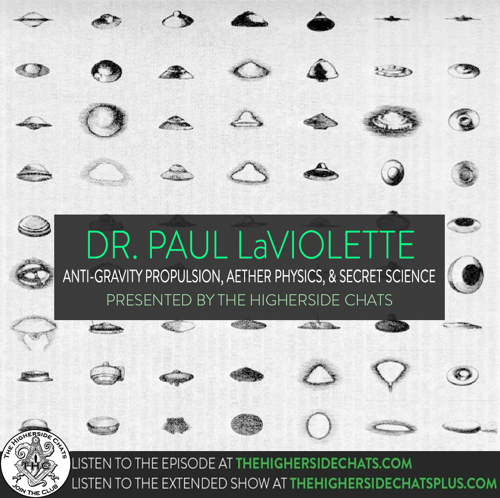 Dr. Paul LaViolette | Anti-Gravity Propulsion, Aether Physics, & Secret Science