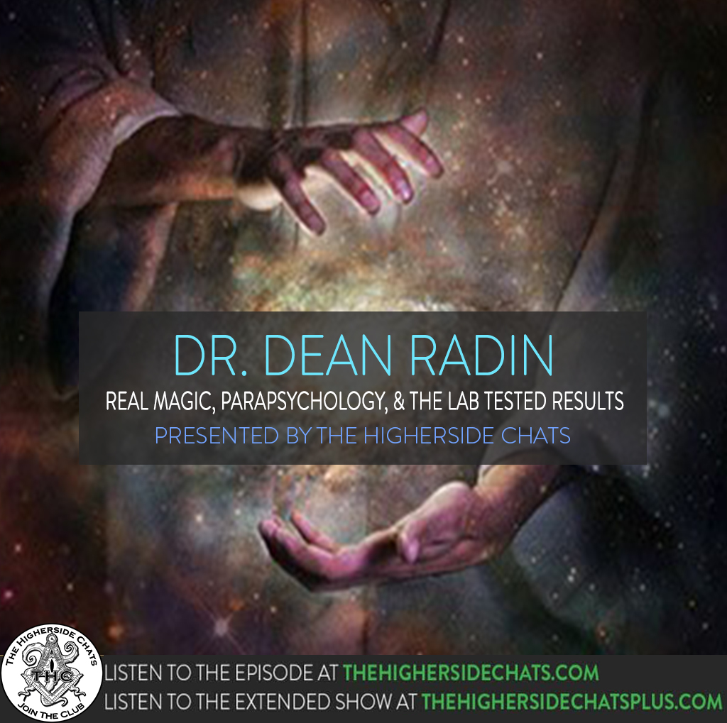 Dr. Dean Radin | Real Magic, Parapsychology, & The Lab Tested Results