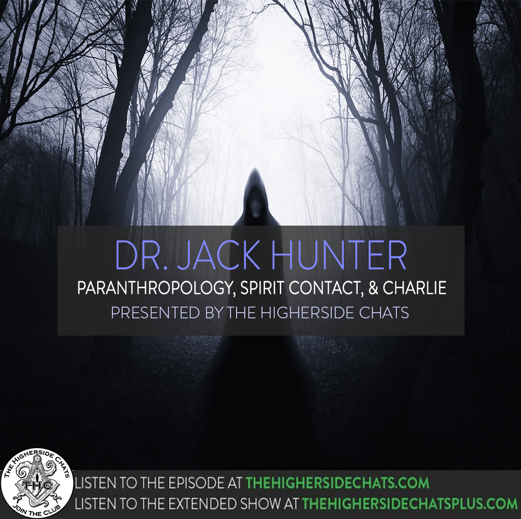 Dr. Jack Hunter | Paranthropology, Spirit Contact, & Charlie
