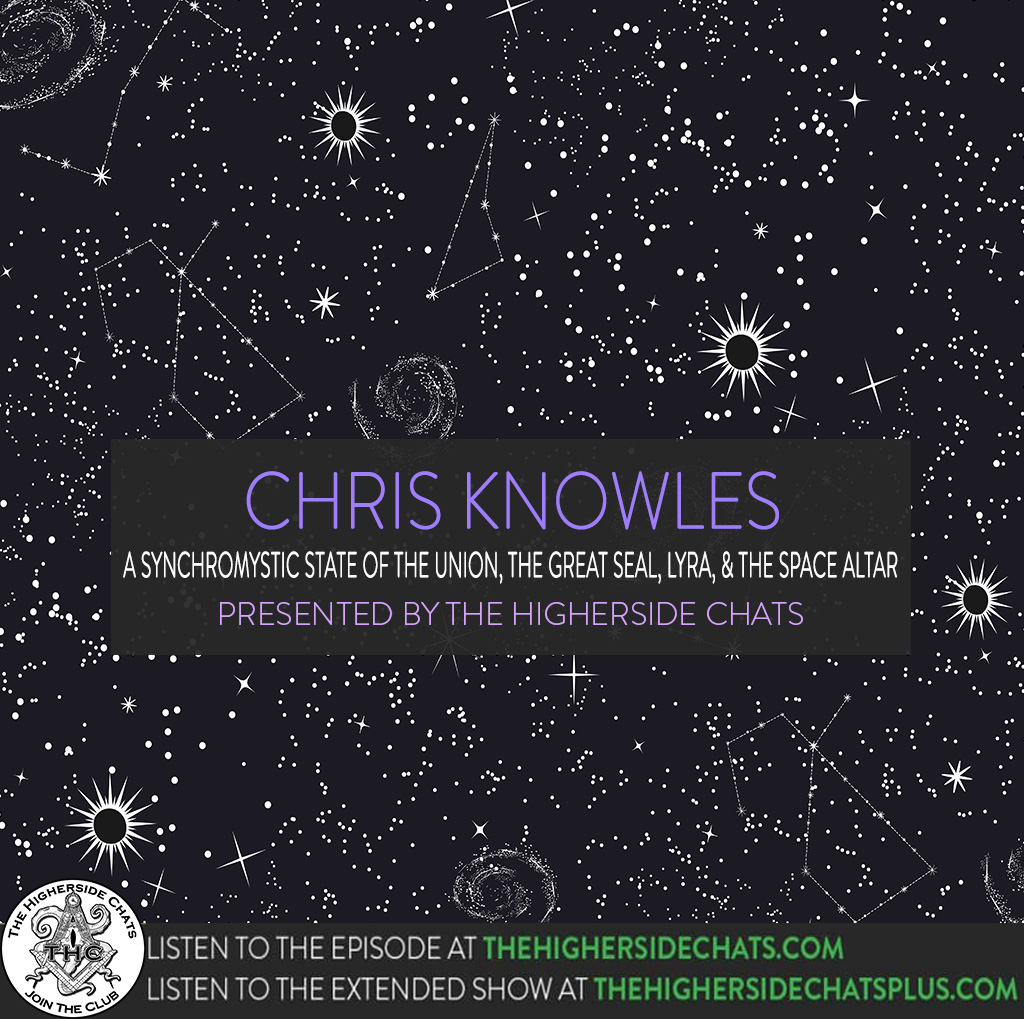 Chris Knowles | A Synchromystic State Of The Union, The Great Seal, Lyra & The Space Altar