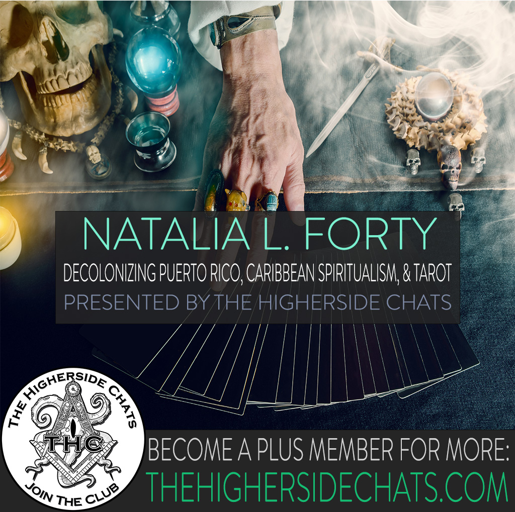 Natalia Forty talks decolonizing Puerto Rico caribbean spiritualism tarot on the Higherside Chats Podcast