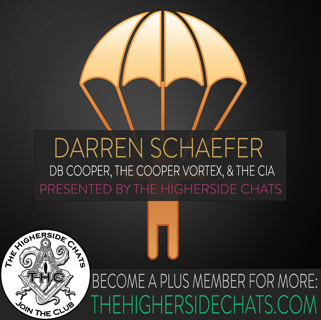 Darren Schaefer Interview on DB Cooper Vortex on The Higherside Chats Conspiracy Podcast