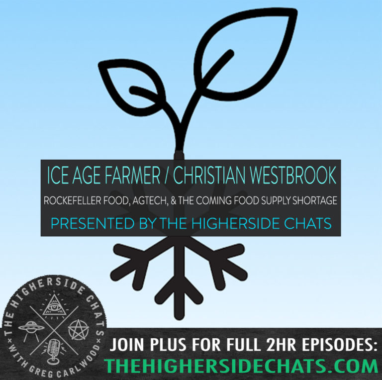 Ice Age Farmer Christian Westbrook Rockefeller Food AgeTech Food Collapse Interview on The Higherside Chats