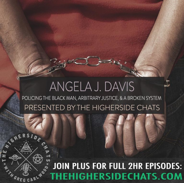 Angela J Davis Interview on Policing the black man on The Higherside Chats Podcast