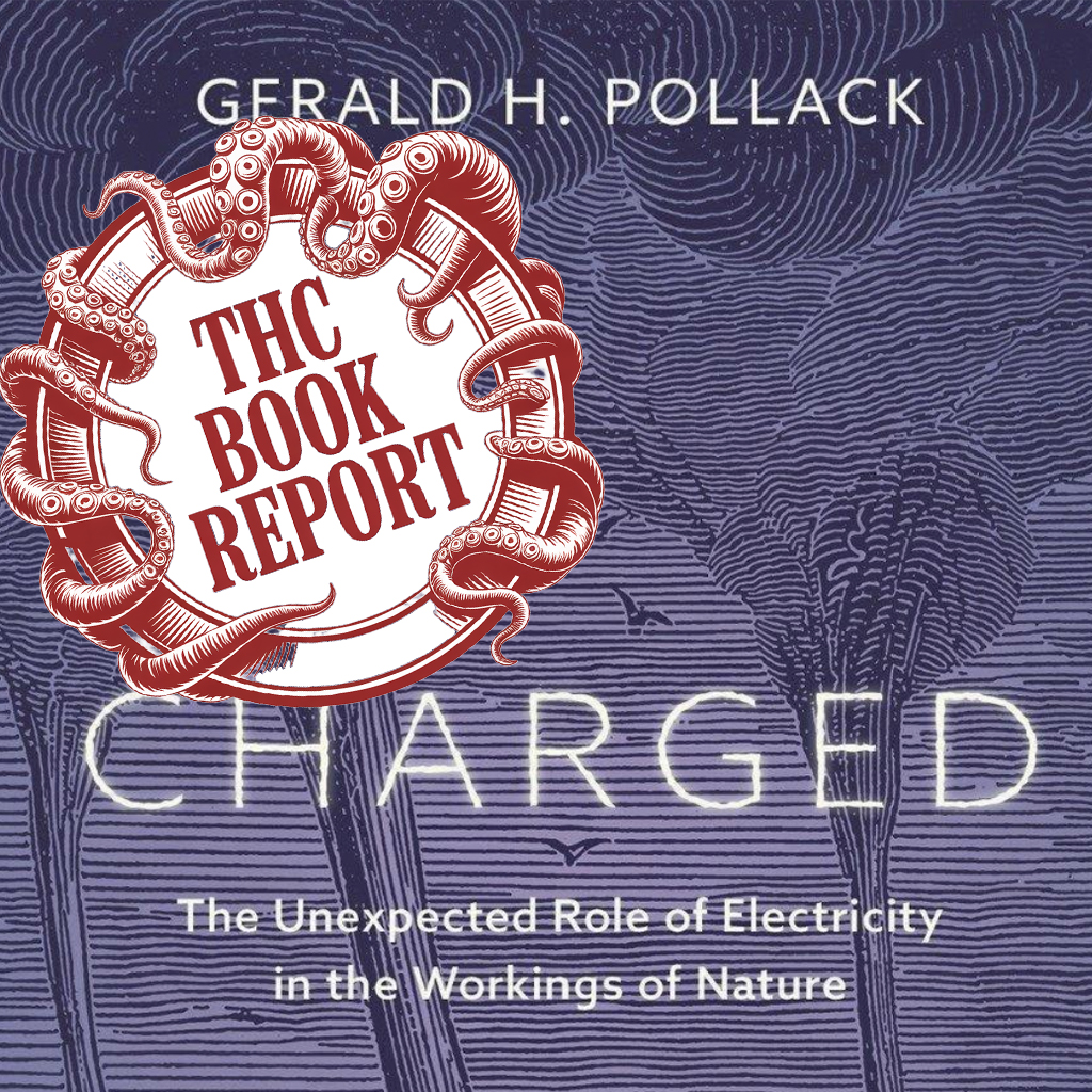 THC Book Report | Charged by Dr. Gerald Pollack